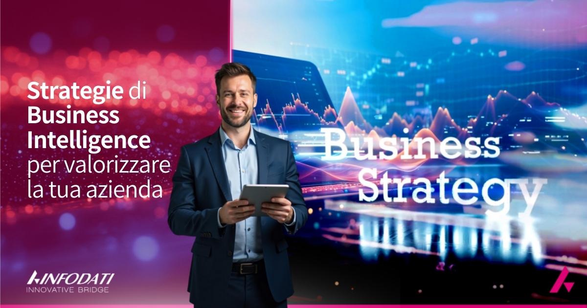Strategie Business Intelligence per valorizzare l’azienda